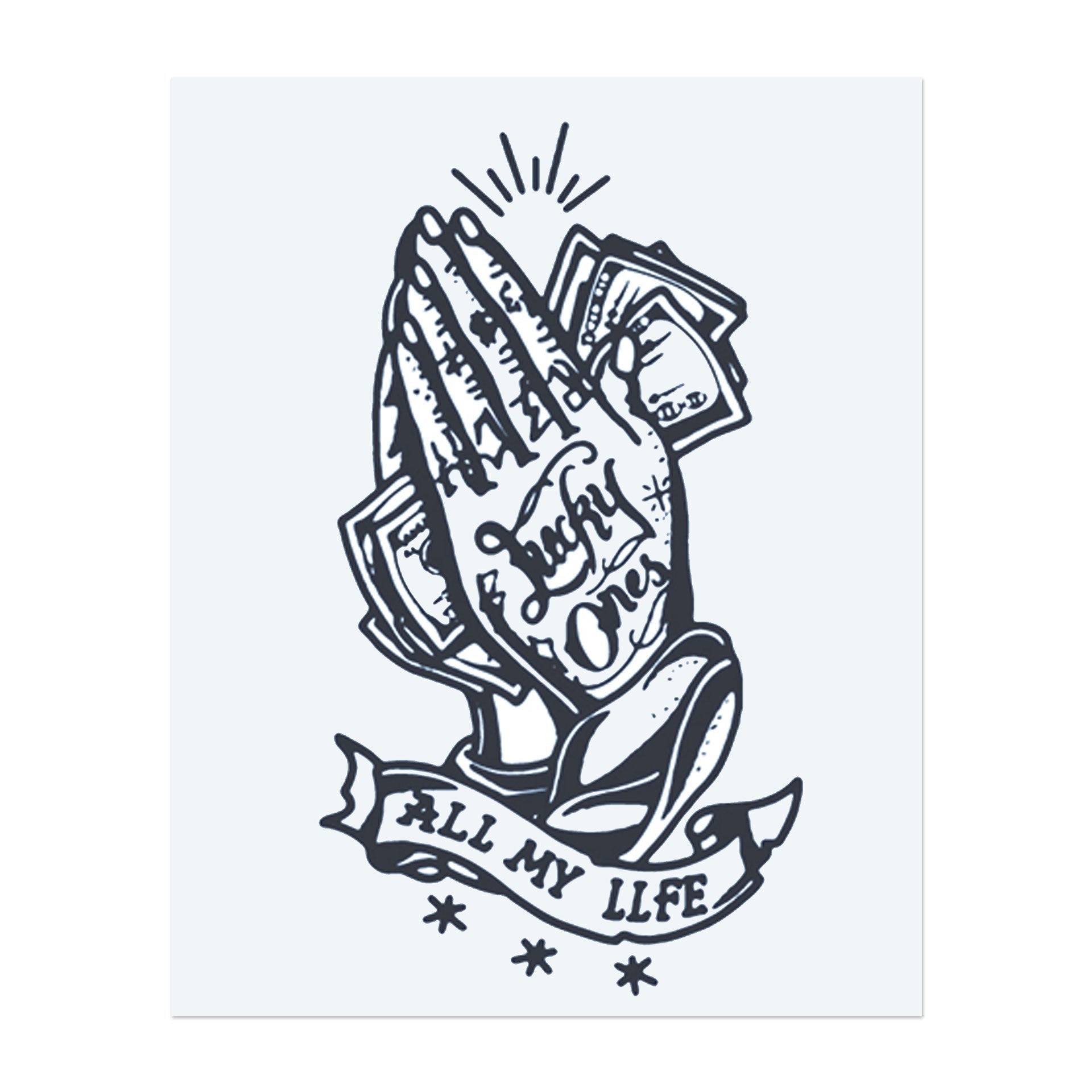 Zusammengelegte Hände, die Geld halten, mit den Worten "Lucky Ones" und "All My Life" in kräftigem, vintage Stil. Dieses Design symbolisiert Dankbarkeit, Glück und den Glauben, dass Glück eine Schlüsselrolle im Lebensweg spielt. Ideal für jemanden, der Positivität und Wohlstand umarmt.