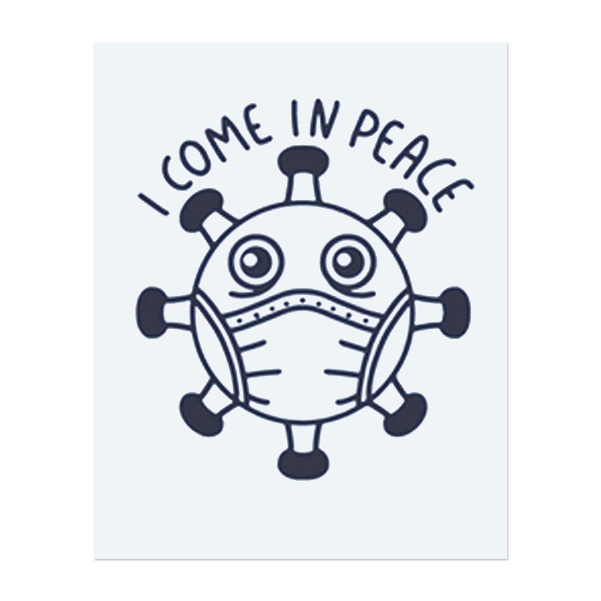 Ein verspieltes Cartoon-Virus mit einer Gesichtsmaske, das sagt "I COME IN PEACE". Dieses Tattoo bringt Humor in die gegenwärtigen Zeiten und symbolisiert Widerstandsfähigkeit und gute Vibes in schwierigen Momenten.