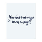 Der ermächtigende Satz "You have always been enough" in fließender Schrift. Dieses Tattoo dient als Erinnerung an Selbstwert und innere Stärke, perfekt für diejenigen, die Selbstliebe umarmen und an sich selbst glauben.
