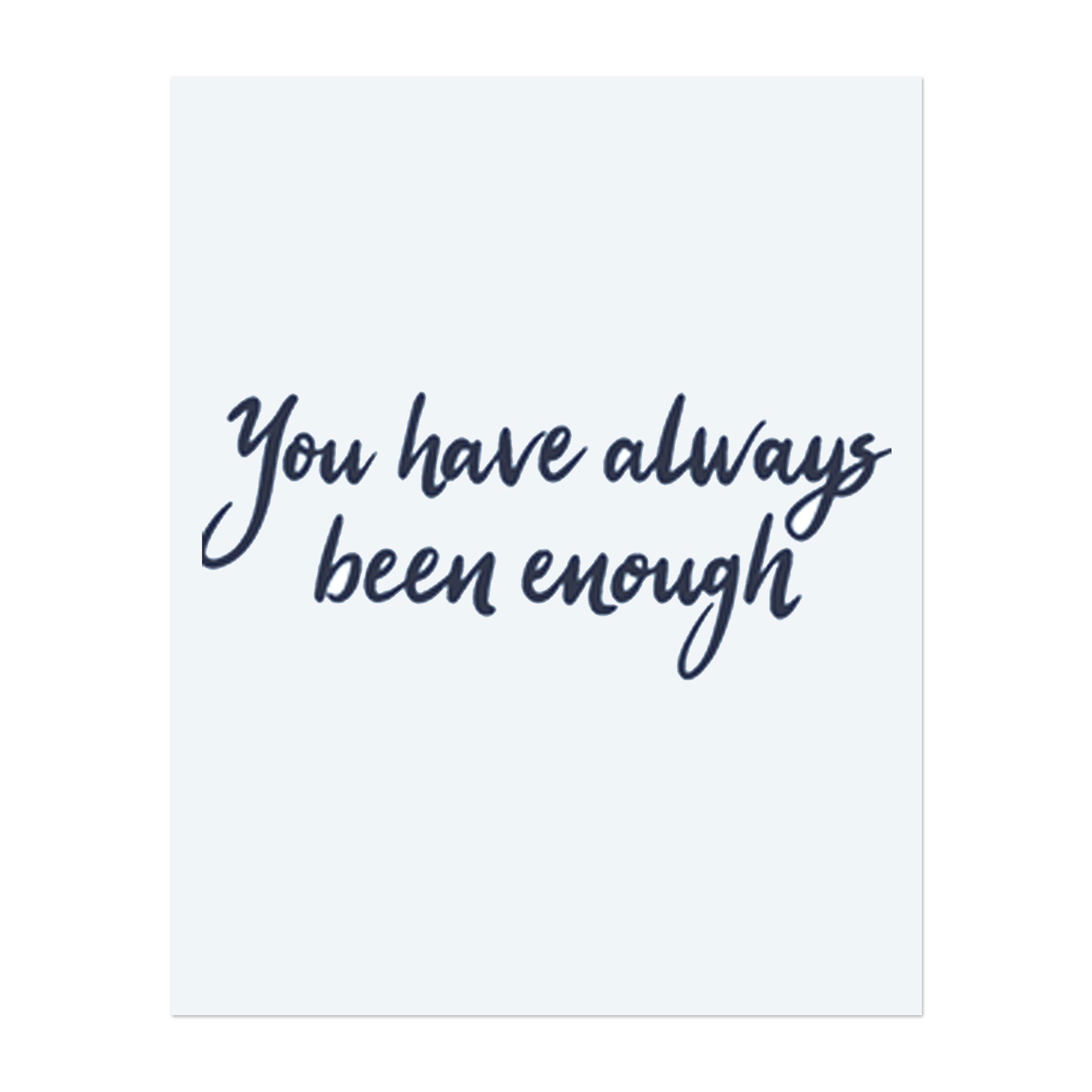 Der ermächtigende Satz "You have always been enough" in fließender Schrift. Dieses Tattoo dient als Erinnerung an Selbstwert und innere Stärke, perfekt für diejenigen, die Selbstliebe umarmen und an sich selbst glauben.