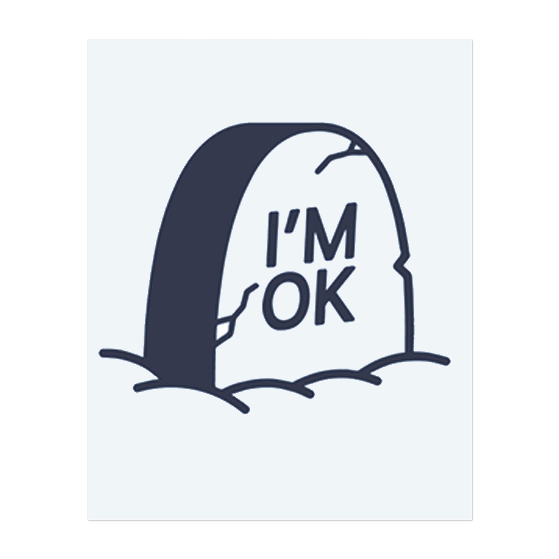 Ein humorvolles Grabstein-Tattoo mit den Worten "I'M OK" eingraviert, das Widerstandsfähigkeit und das Überwinden von Schwierigkeiten mit einer heiteren Einstellung symbolisiert. Dieses Tattoo repräsentiert die Stärke, durch schwierige Zeiten mit Humor und innerer Ruhe zu bestehen.